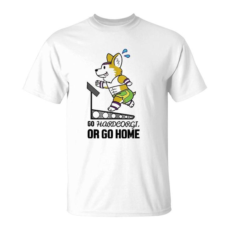 Go Hardcorgi, Or Go Home Cute Corgi Dog Workout T-Shirt