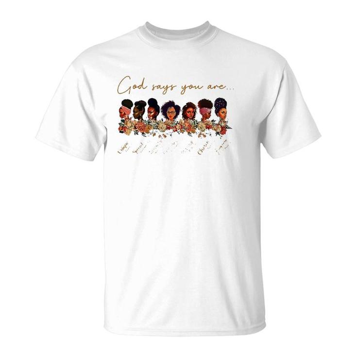 God Say You Are Unique Special Lovely Precious Strong Chosen T-Shirt