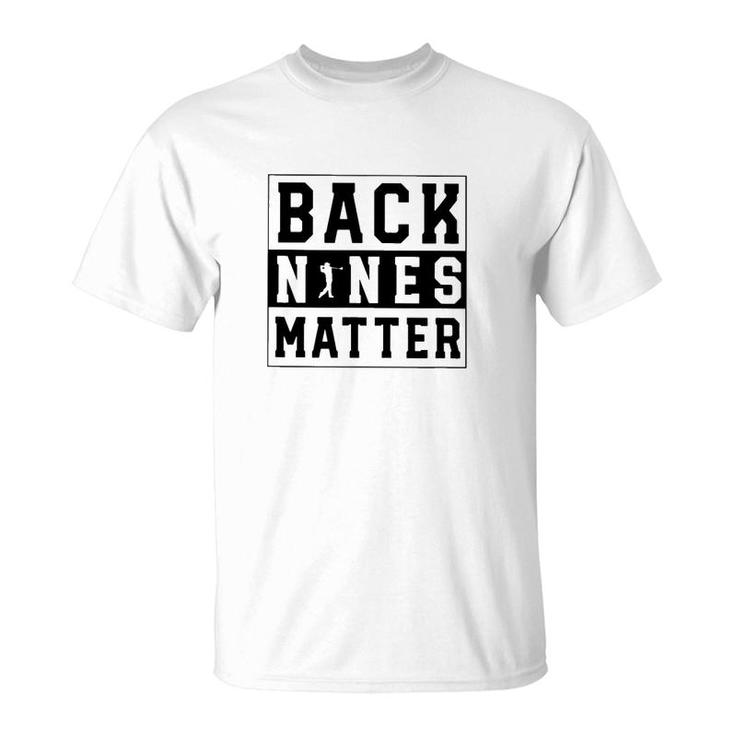 Golf Back Nines Matter Classic T-Shirt