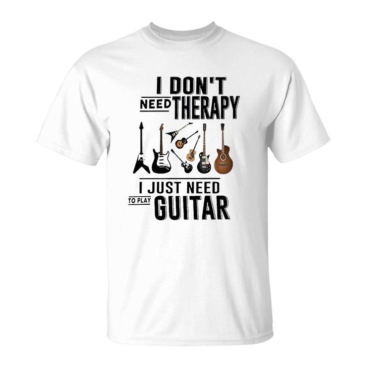 Guitar I Dont Need Therapy T-Shirt