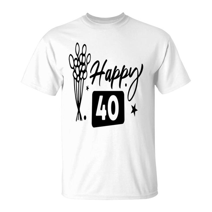 Happy 40 Flowers Happy 40Th Birthday Funny Present T-Shirt