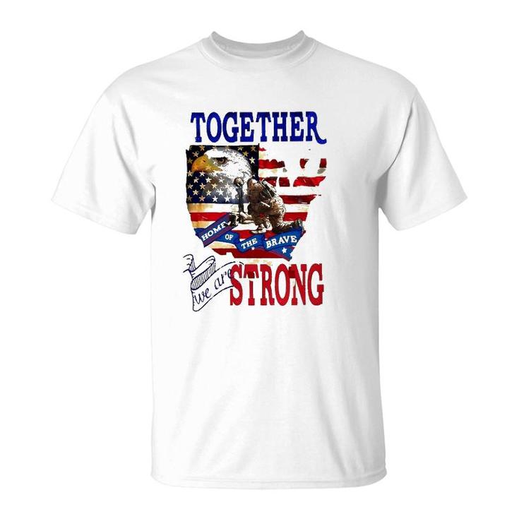 Happy 4Th Of July Home Of The Brave Together We Are Strong American Flag And Map Bald Eagle Patriotic Kneeling Veteran T-Shirt