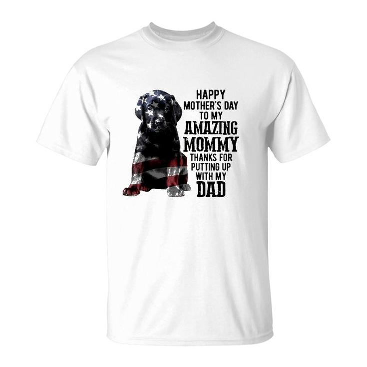 Happy Mother's Day To My Amazing Mom Thanks For Putting Up With My Dad American Flag Dog Portrait T-Shirt