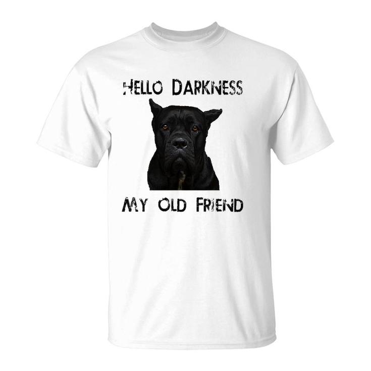 Hello Darkness My Old Friend Cane Corso Dad Gift T-Shirt