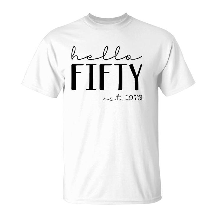 Hello Fifty Est 1972 Born In 1972 50Th Birthday Hello 50 Ver2 T-Shirt