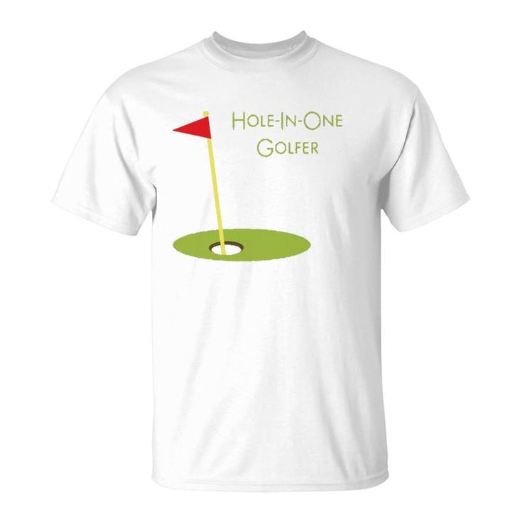 Hole In One Golfer Golf Golfing Gift For Golfer Golf Player T-Shirt