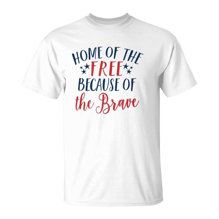 Home Of The Free Because The Brave Patriotic  4Th July T-Shirt