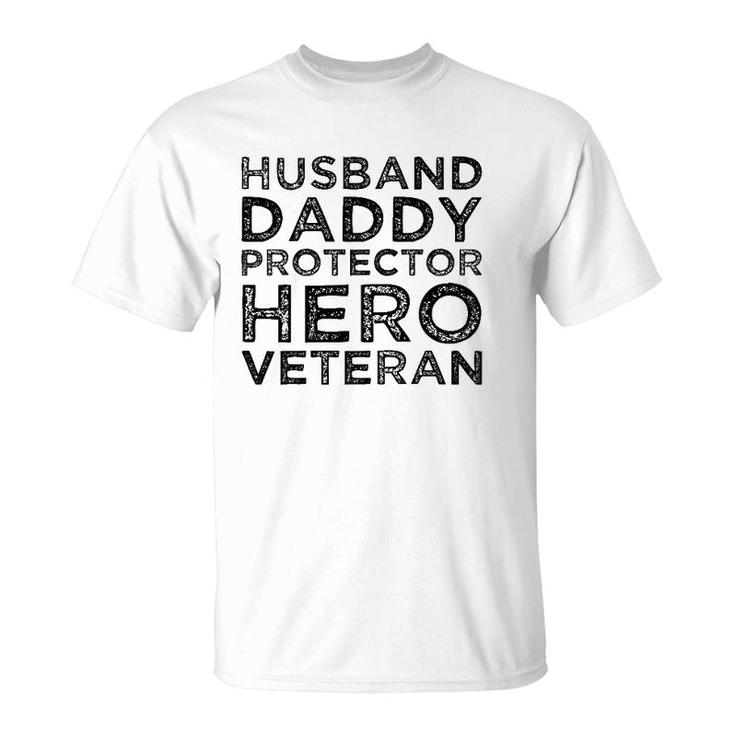 Husband Daddy Protector Hero Veteran Father's Day Dad Gift T-Shirt