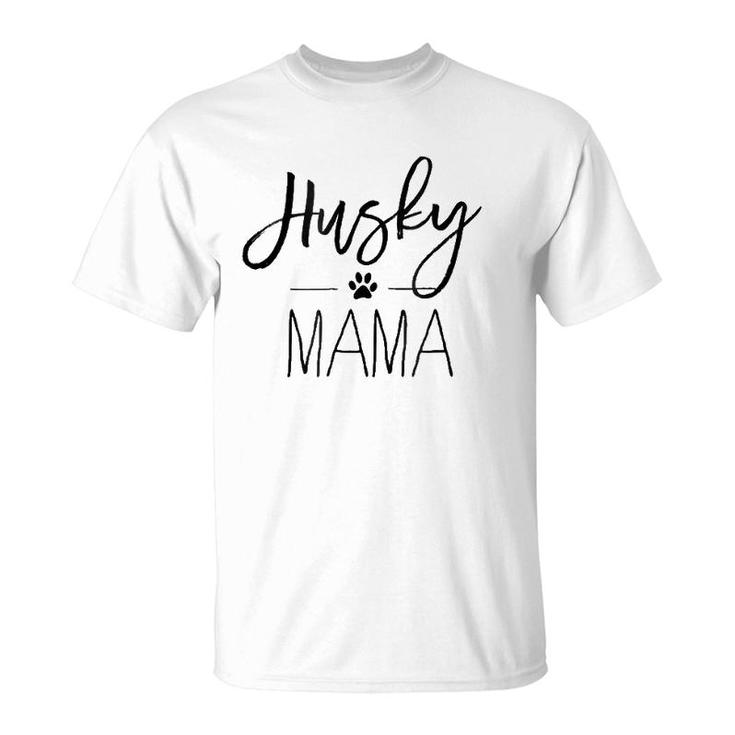 Husky Mom Dog Lover Gift For Mother's Day Mama T-Shirt