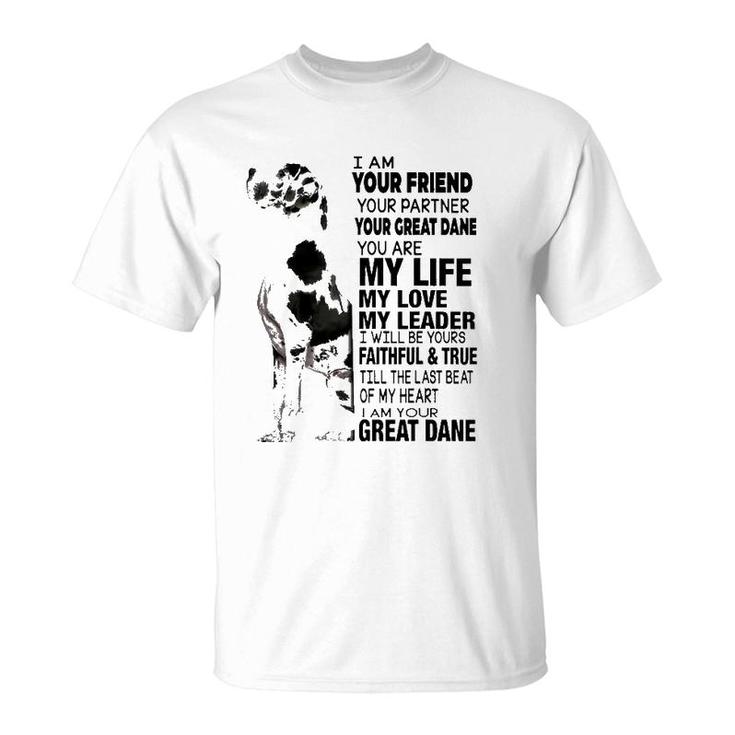 I Am Your Friend Your Partner Your Great Dane T-Shirt