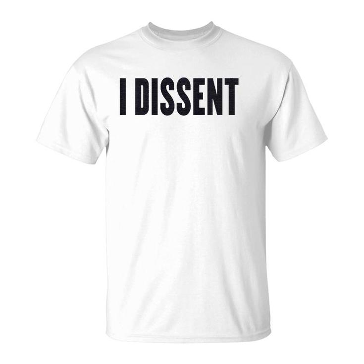 I Dissent Gift I Dissent  T-Shirt