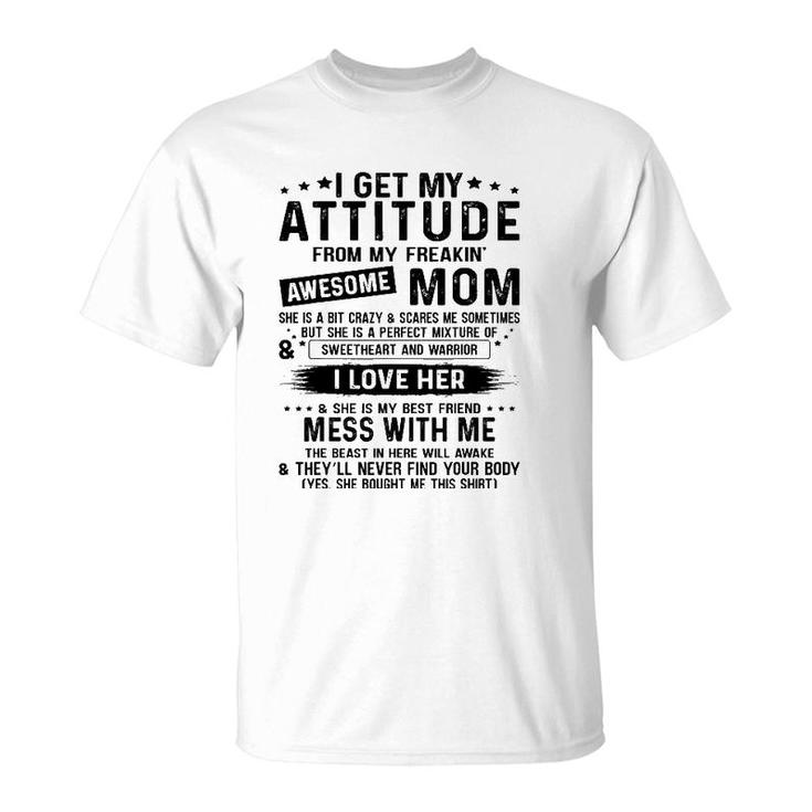 I Get My Attitude From My Freaking Awesome Mom Daughter T-Shirt