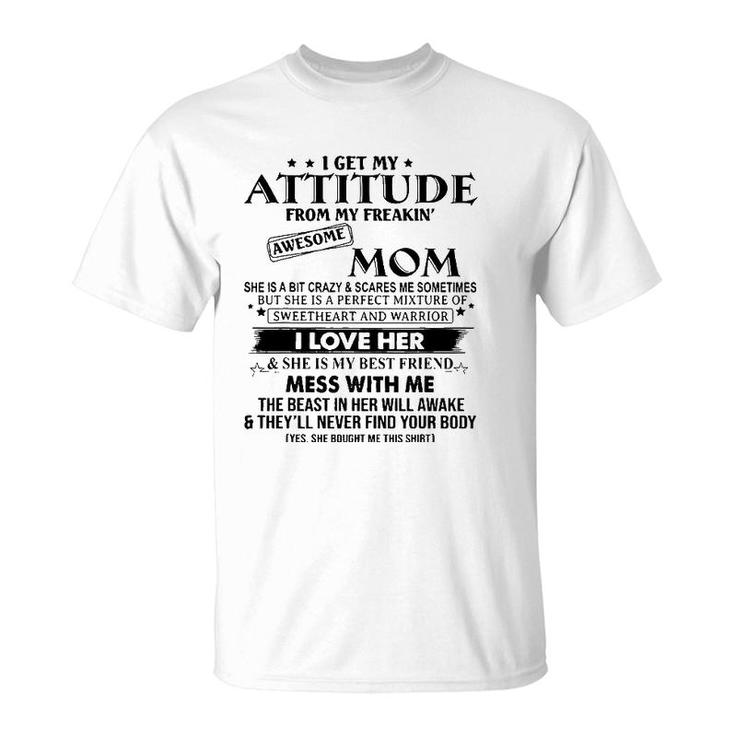 I Get My Attitude From My Freaking Awesome Mom Mother Gifts T-Shirt