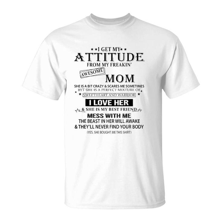 I Get My Attitude From My Freaking Awesome Mom, Mothers Gift T-Shirt