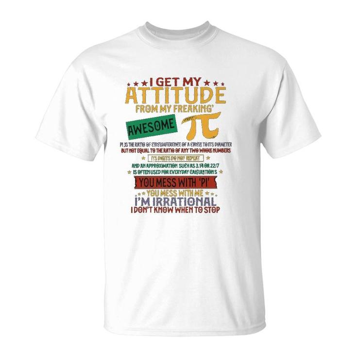 I Get My Attitude From Pi Funny Pi Day Math T-Shirt