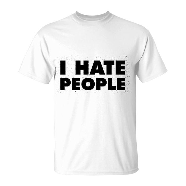 I Hate People Funny Antisocial T-Shirt