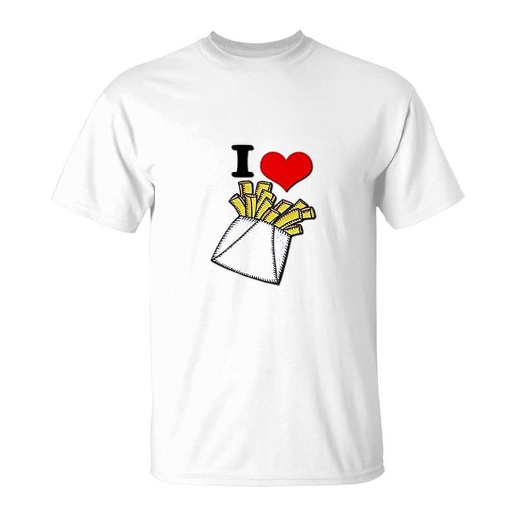 I Heart Love French Fries T-Shirt