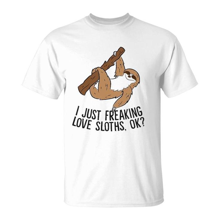 I Just Really Like Sloths, Ok Love Sloths T-Shirt