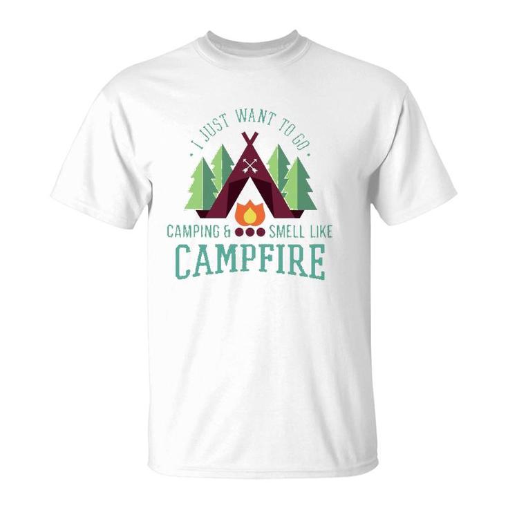 I Just Want To Go Camping Funny Campfire For Campers T-Shirt