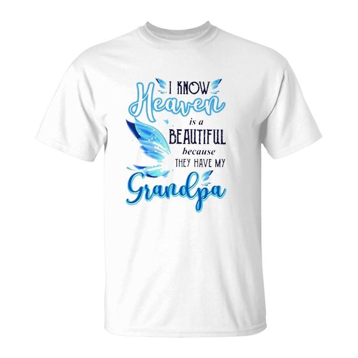 I Know Heaven Is A Beautiful Because They Have My Grandpa Beautiful Blue Butterflies T-Shirt