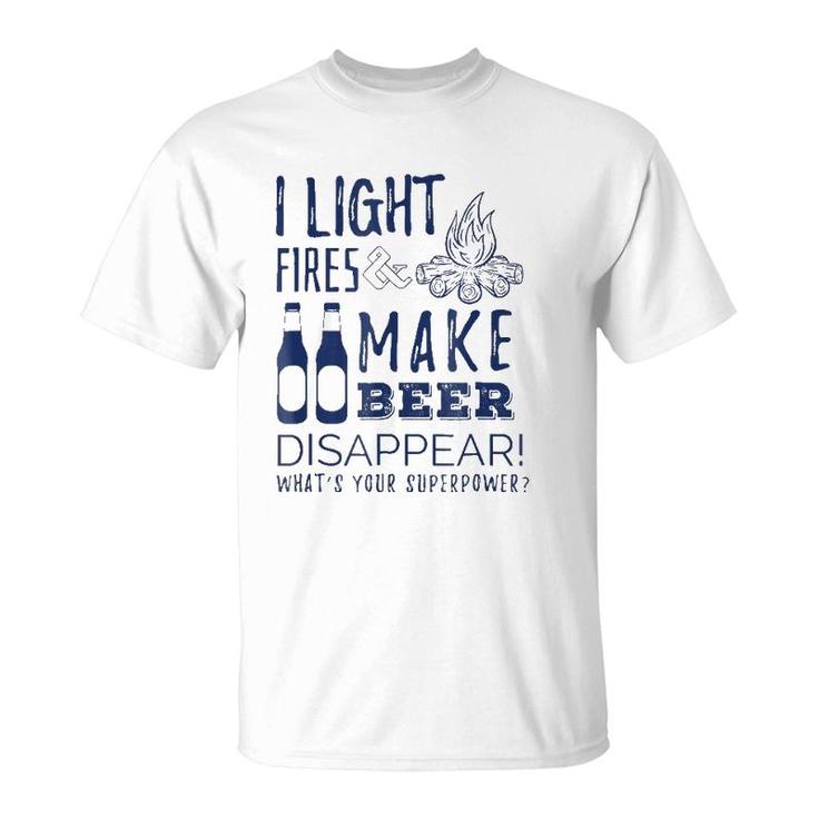 I Light Fires And Make Beer Disappear - Funny Camp Tee T-Shirt