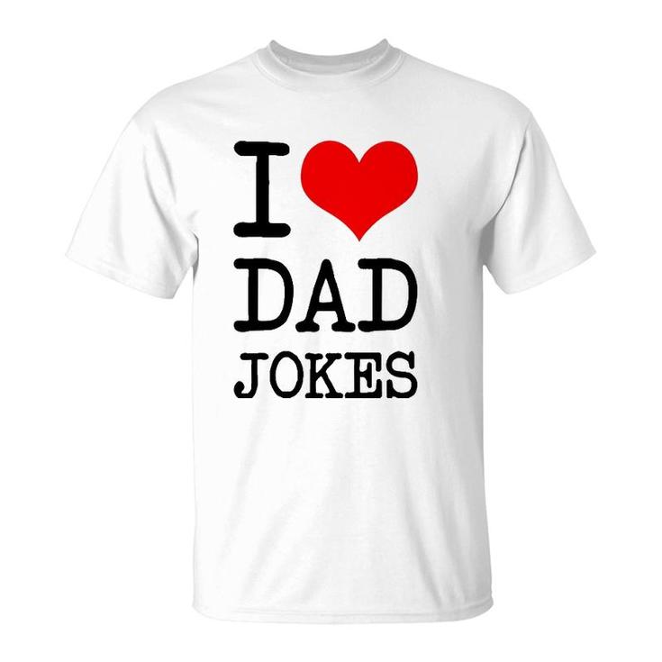 I Love Dad Jokes Father's Day Gift T-Shirt