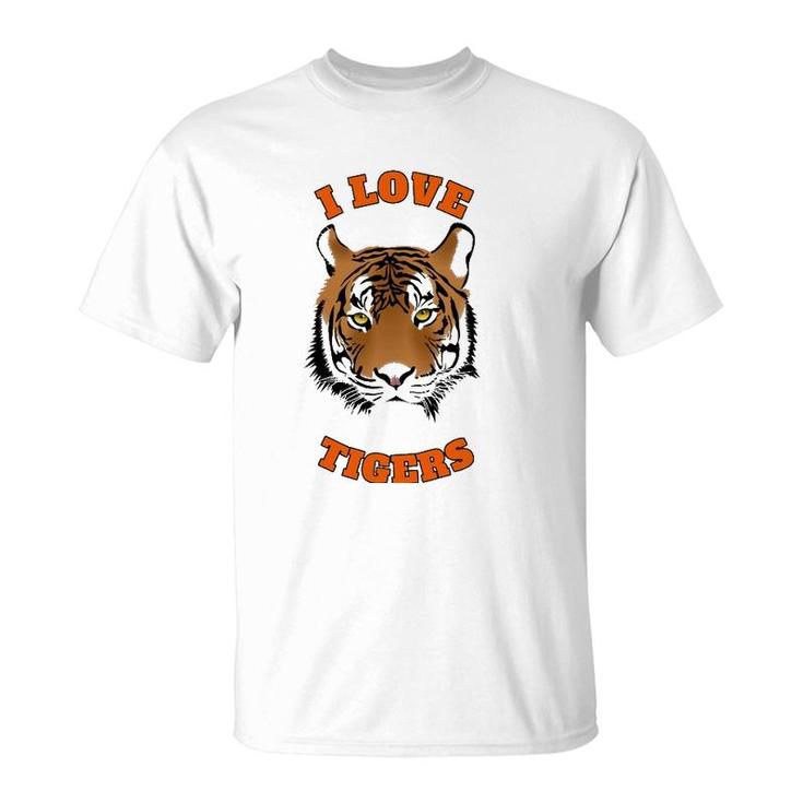 I Love Tigers Cute Tiger Lovers Animal Lovers T-Shirt