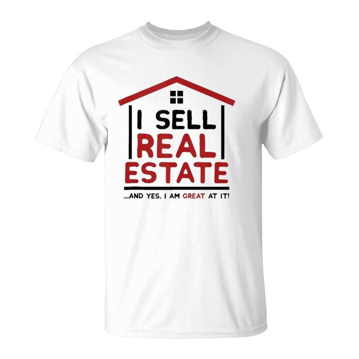 I Sell Real Estate House Funny Realtor Agent Broker Investor  T-Shirt