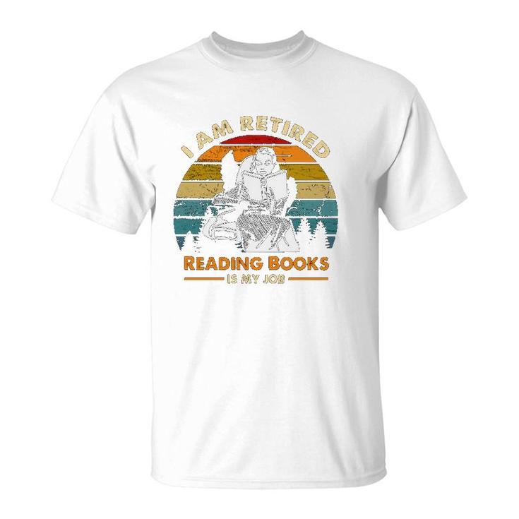 Iam Retired Reading Books Is My Job Book Worm Reading Women Retro Vintage T-Shirt