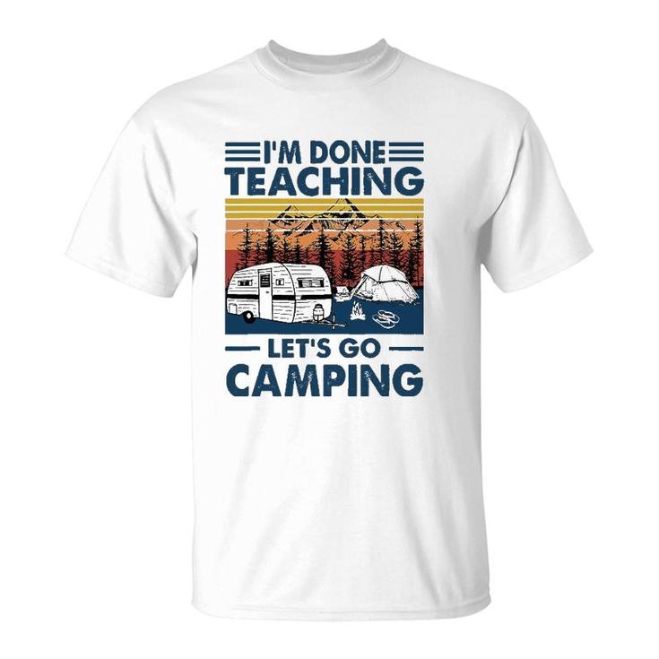 I'm Done Teaching Let's Go Camping Retro T-Shirt