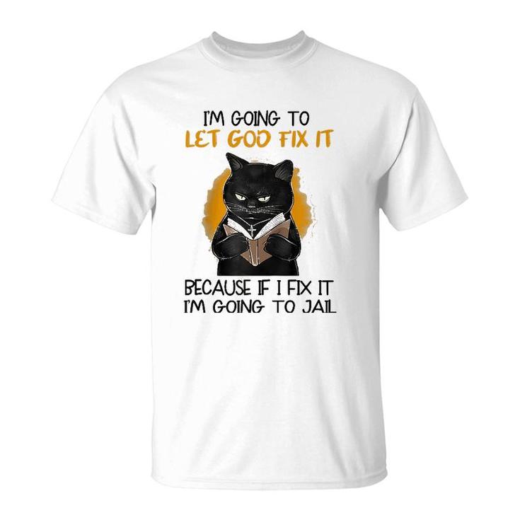 I'm Going To Let God Fix It Cat Raglan Baseball Tee T-Shirt