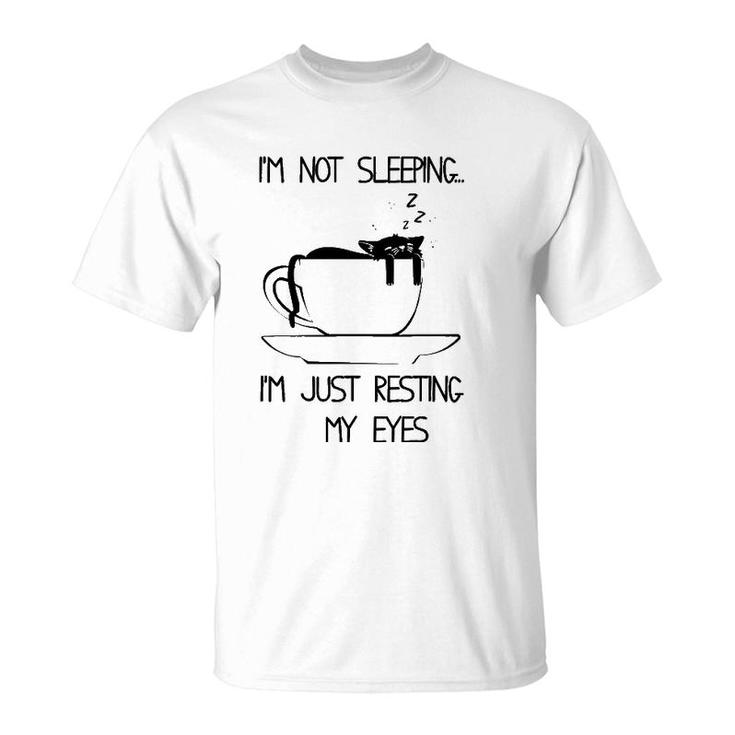 I'm Not Sleeping I'm Just Resting My Eyes Cat With Coffee Mug T-Shirt