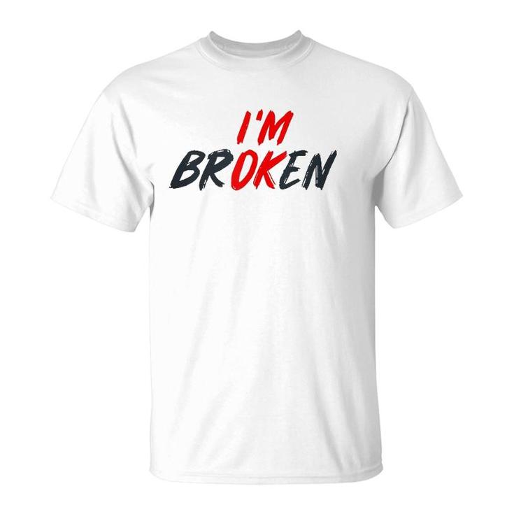 I'm Ok I'm Broken Invisible Illness Men Women Mental Aware Tank Top T-Shirt