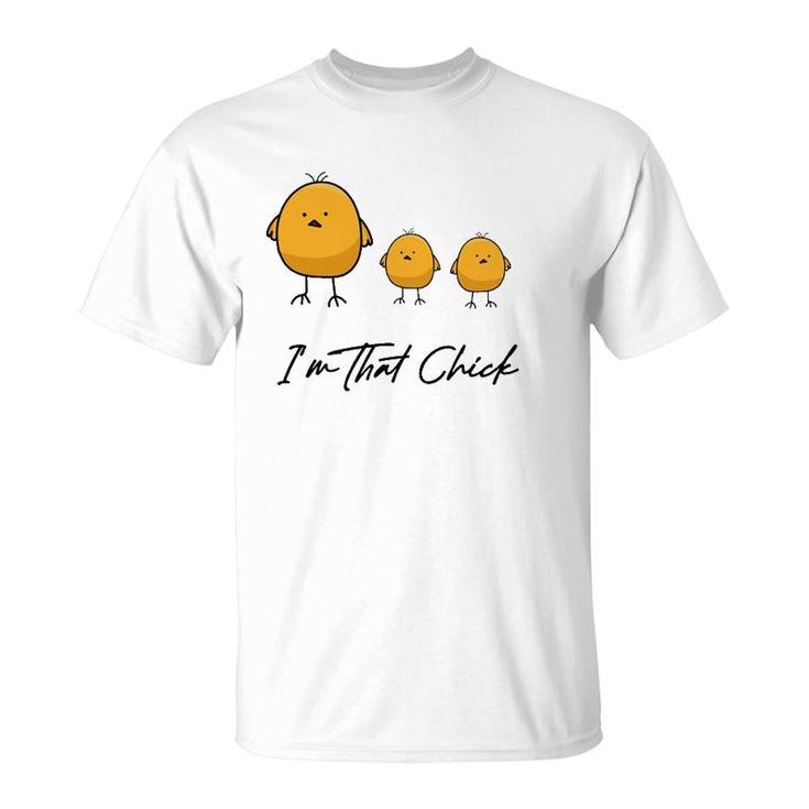 I'm That Chick Women's Funny Mom Mother's Day T-Shirt
