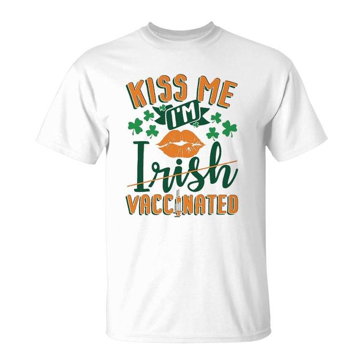 Im Vaccinated Kiss Me St Patricks Day T-Shirt