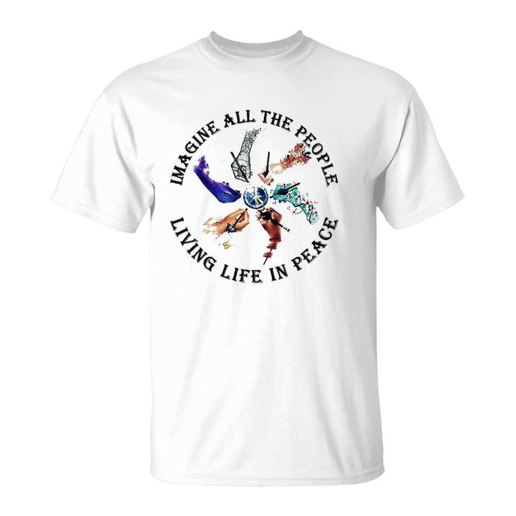 Imagine All The People Living Life In Peace Hippie Hands T-Shirt
