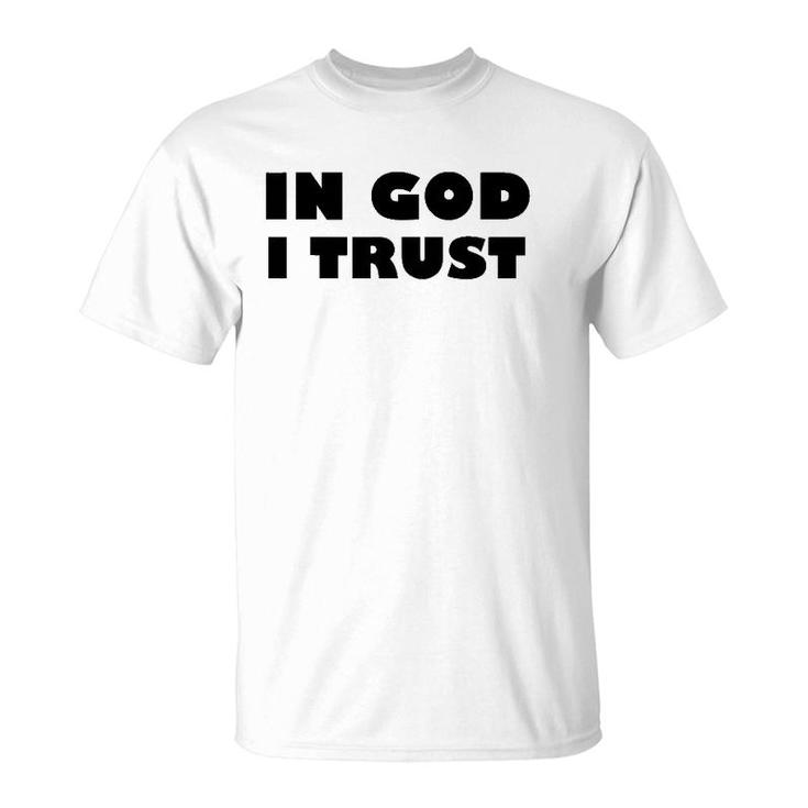 In God I Trust - Fun Religious Inspirations T-Shirt