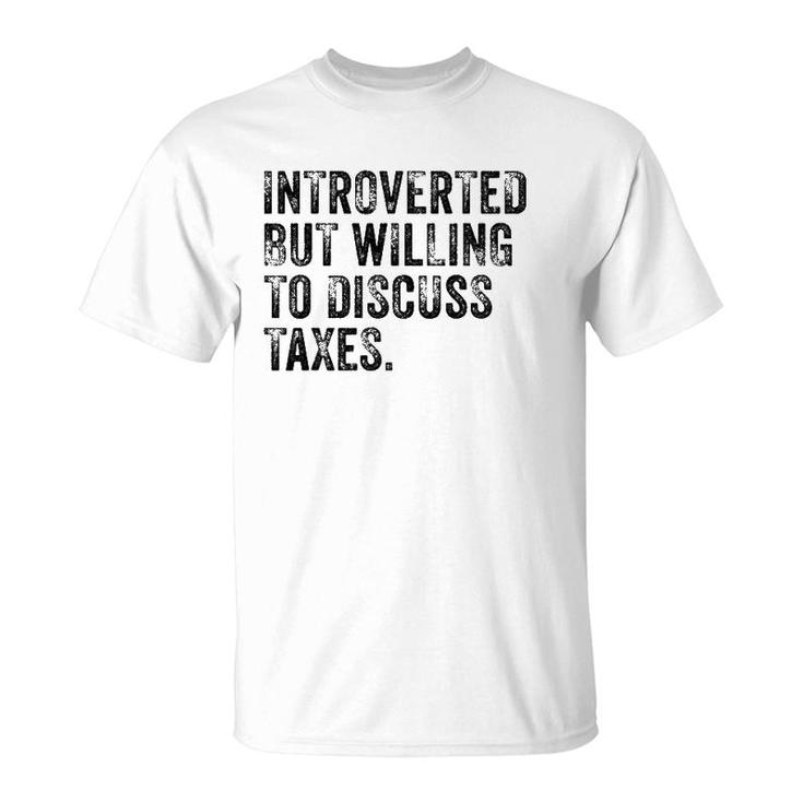 Introverted But Willing To Discuss Taxes Accounting Vintage T-Shirt