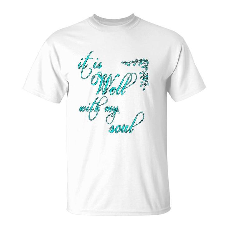It Is Well With My Soul Christian Theme T-Shirt