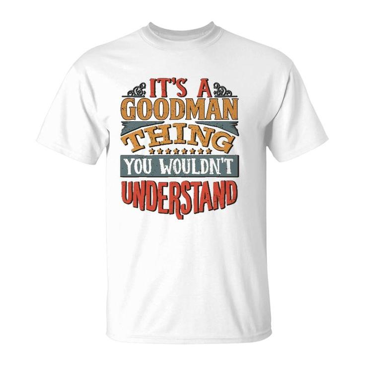 It's A Goodman Thing You Wouldn't Understand T-Shirt