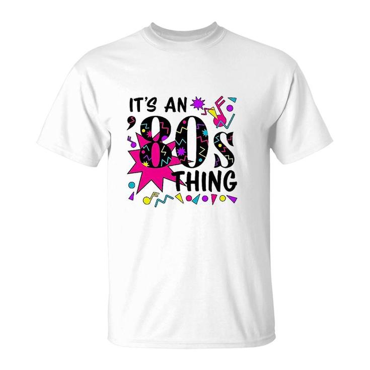 Its An '80s Thing Colorful T-Shirt