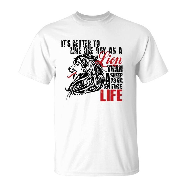 It's Better To Live One Day As A Lion Than A Sheep T-Shirt