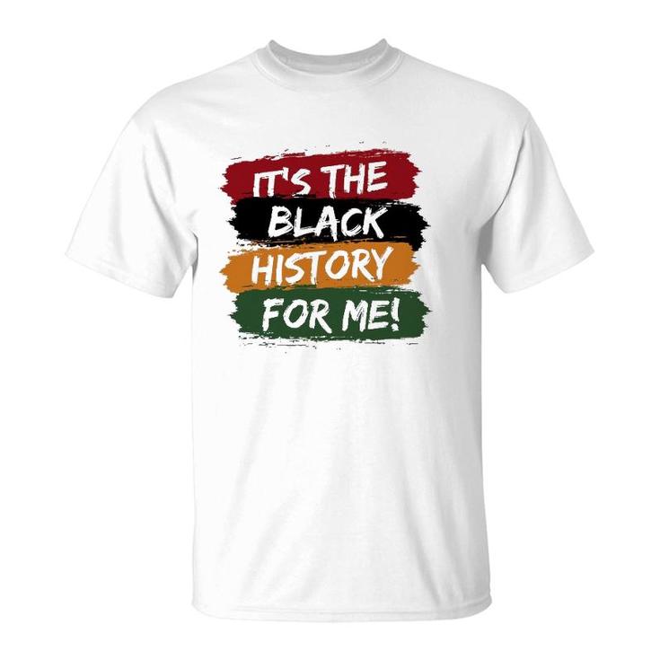 It's Black History For Me African Pride Bhm Men Women Kids T-Shirt
