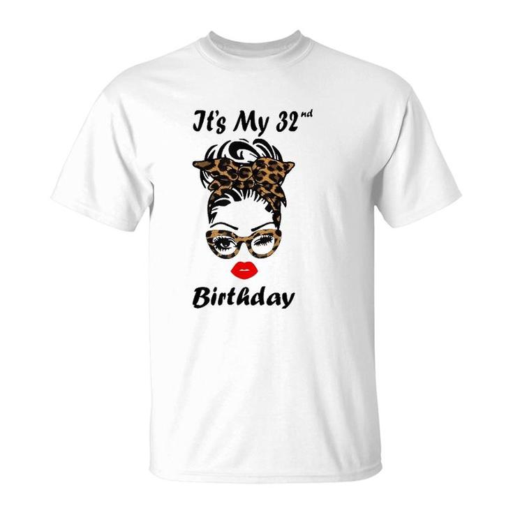 It's My 32Nd Birthday Happy 32 Years Old Messy Bun Leopard T-Shirt