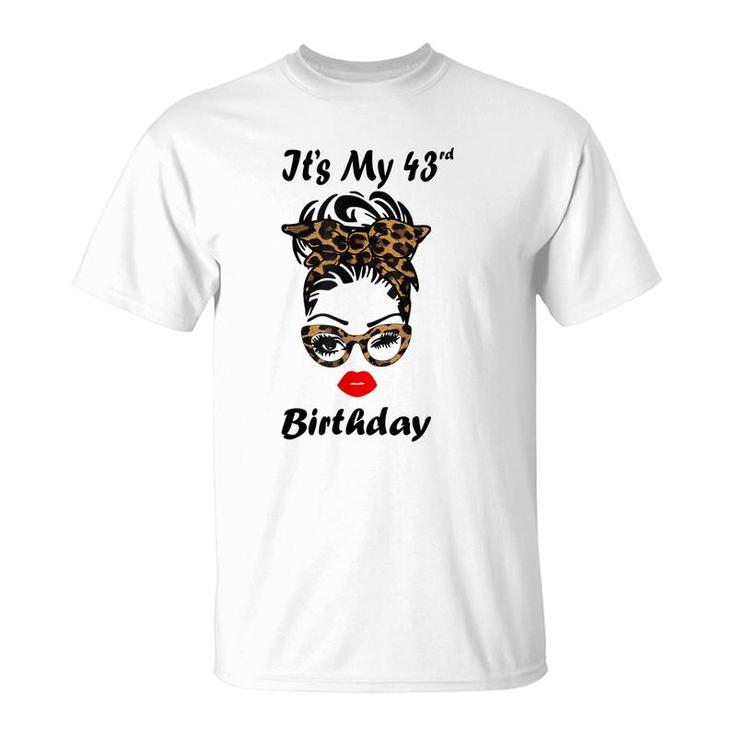 Its My 43Rd Birthday Happy 43 Years Old Messy Bun Leopard  T-Shirt