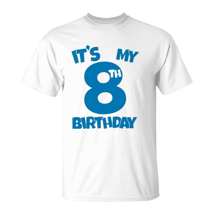 It's My 8Th Birthday 8 Years Old Happy Eight B-Day Celebrant  T-Shirt