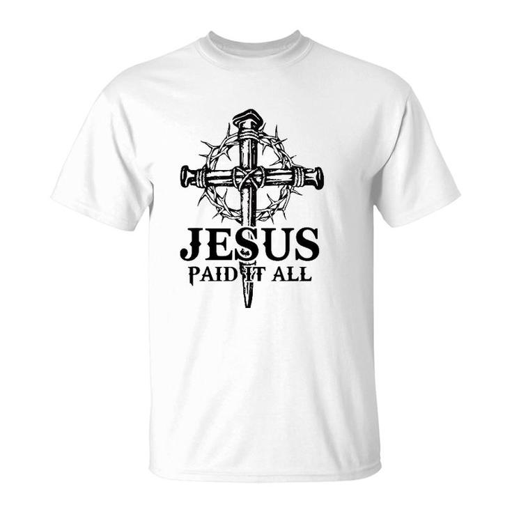 Jesus Paid It All Cross Christ For Christian Men Women Kid T-Shirt