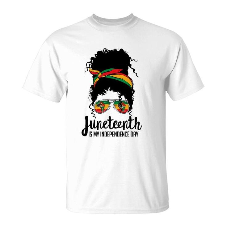 Juneteenth Is My Independence Day Freedom 1865 Afro Melanin T-Shirt