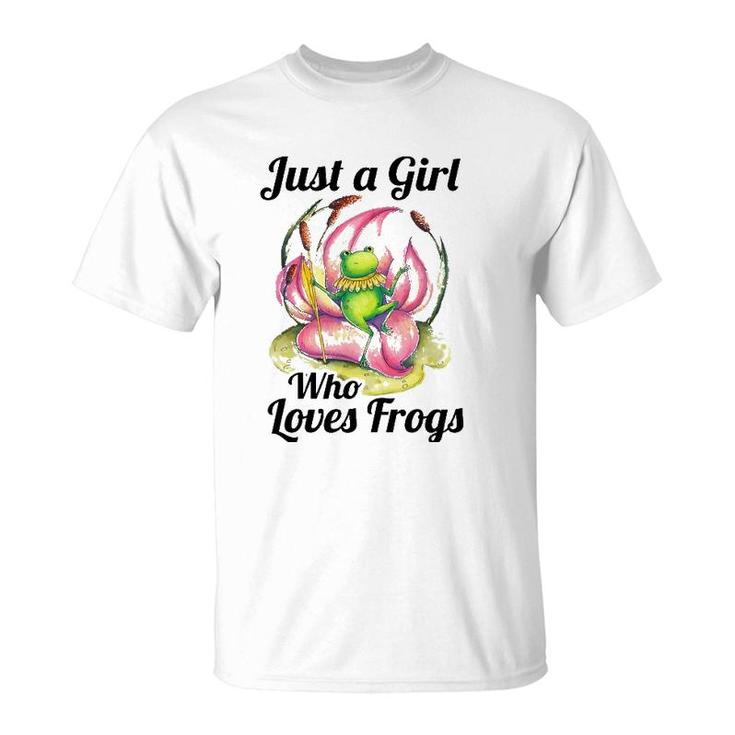 Just A Girl Who Loves Frogs Women And Moms Cute Gift T-Shirt