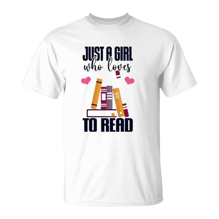 Just A Girl Who Loves To Read Cute Book Lover Awesome Cool T-Shirt